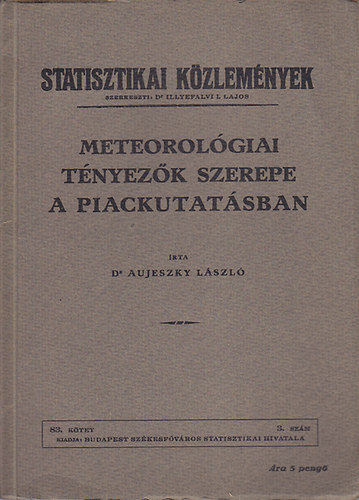 Aujeszky László - Meteorológiai tényezők szerepe a piackutatásban - Statisztikai Közlemények 83. kötet 3. szám