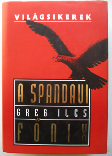 Greg Iles - A spandaui fnix