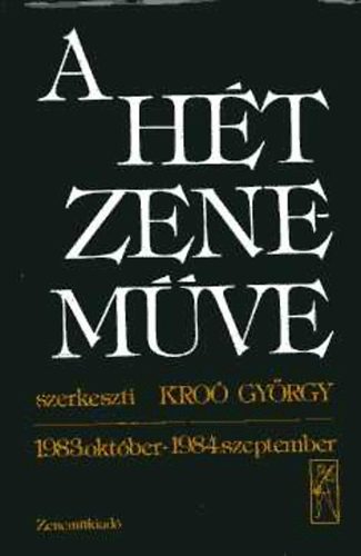 Kro� Gy�rgy - A h�t zenem�ve: 1983 okt�ber-1984. szeptember