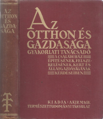 Dr. Gombocz Endre (szerk) - Az otthon s gazdasga - Gyakorlati tancsad
