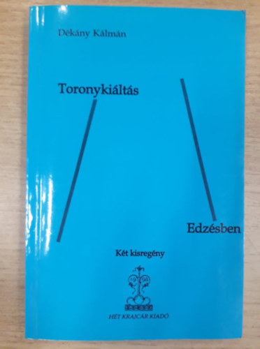 D�k�ny K�lm�n - Toronyki�lt�s / Edz�sben