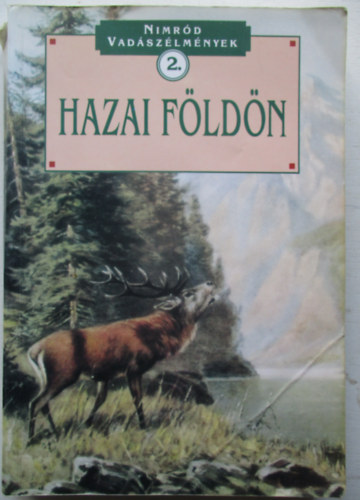 Dnes Istvn (szerk.) - Hazai fldn (Nimrd vadszlmnyek 2.)