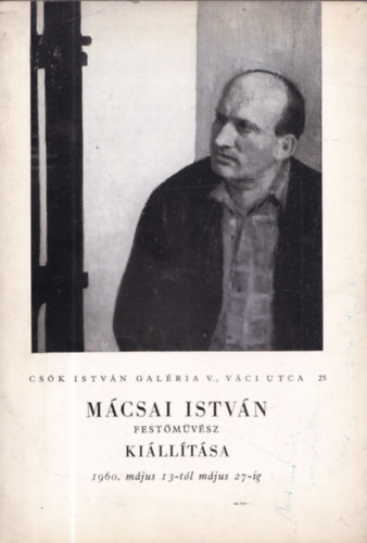 Dr. Fehér Zsuzsa - Mácsai István festőművész kiállítása 1960. május 13-tól május 27-ig (dedikált)