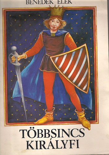 Benedek Elek - Többsincs királyfi