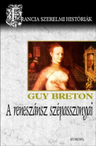 Guy Breton - A renesz�nsz sz�passzonyai