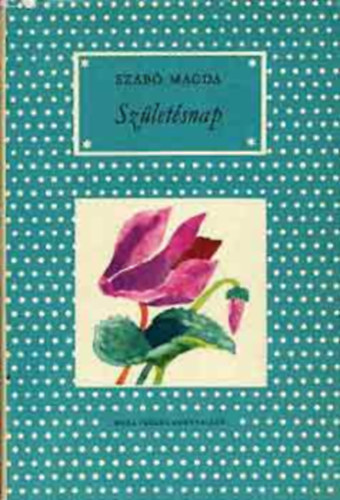 Szabó Magda: - Születésnap -Pöttyös könyv