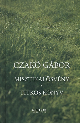 Czakó Gábor - Misztikai ösvény - Titkos könyv