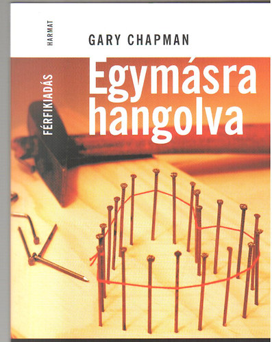 Gary Chapman - Egymásra hangolva - Öt szeretet-nyelv a házasságban