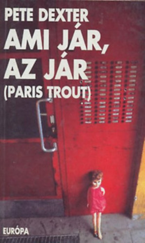 Pete Dexter - Ami jr, az jr
