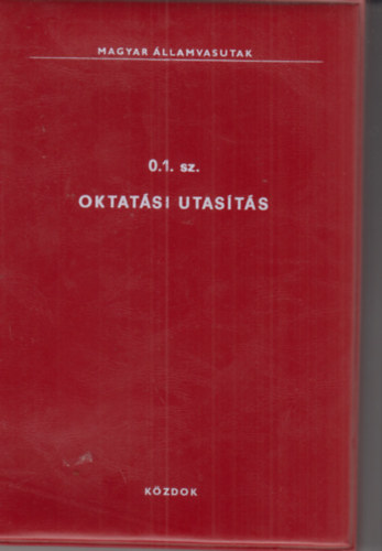 Magyar �llamvasutak - 0.1. sz. Oktat�si Utas�t�s