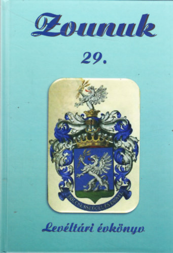 Bagi Gbor, Bojtos Gbor, Czgny Istvnn, Cseh Gza, Mag Kroly, Sebk Balzs, Hlbocsnyi Norbert, Szigeti Tamara, Szikszai Mihly - Zounuk - Magyar Nemzeti Levltr Jsz-Nagykun-Szolnok megyei levltra vknyve 29.
