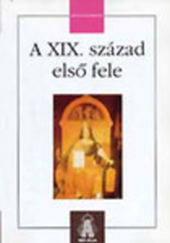 Stefny Judit (szerk.) - A XIX. szzad els fele 1815-1848/49 (Trsadalomismeret)