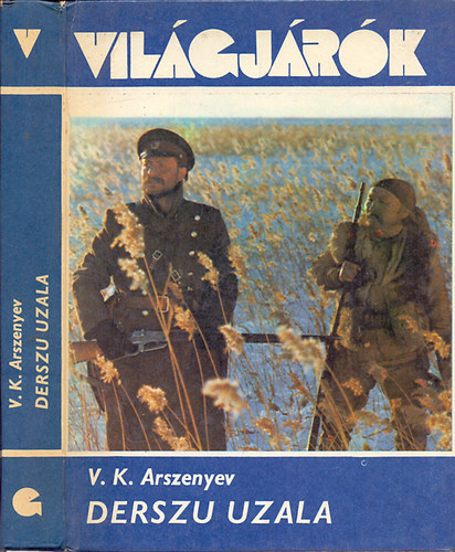 V. K. Arszenyev - Derszu Uzala - A Tvol-kelet serdeiben (Vilgjrk 106.)