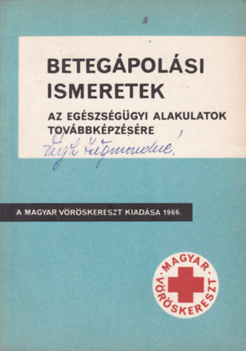 Betegápolási ismeretek az egészségügyi alakulatok továbbképzésére