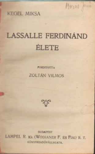 Kegel Miksa, Ignotus - Kegel Miksa: Lassalle Ferdinnd lete - Ignotius: Olvass kzben