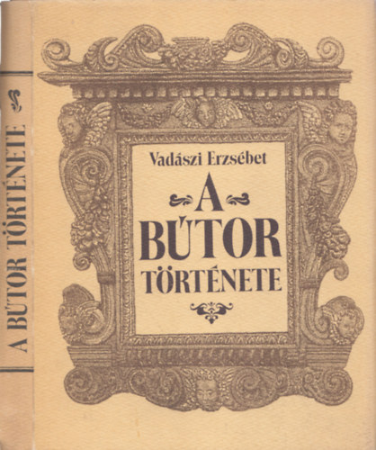 Vadszi Erzsbet - A btor trtnete