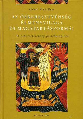 Gerd Theissen - Az �skereszt�nys�g �lm�nyvil�ga �s magatart�sform�i - Az �skereszt�nys�g pszichol�gi�ja