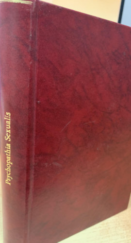 Krafft-Ebing, R. v. - Psychopathia Sexualis mit besonderer Berücksichtigung der konträren Sexualempfindung. Eine Medizinisch-gerichtliche Studie für Ärzte und Juristen