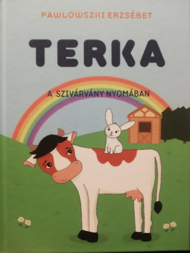 Pawlowszki Erzsébet - Terka A szivárvány nyomában