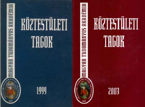 Szerk.: Tolnai Márton - Magyar Tudományos Akadémia: Köztestületi Tagok 1999 + Köztestületi tagok 2003- Magyar Tudományos Akadémia ( 2 kötet )
