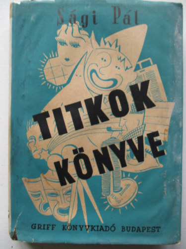 S�gi P�l - Titkok k�nyve (�r�sok arr�l, amit az olvas� kev�ss� ismer)