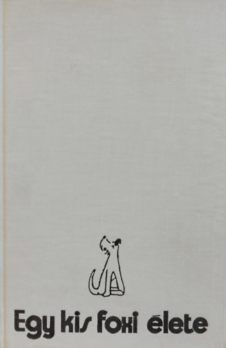 Karel Capek - Egy kis foxi élete