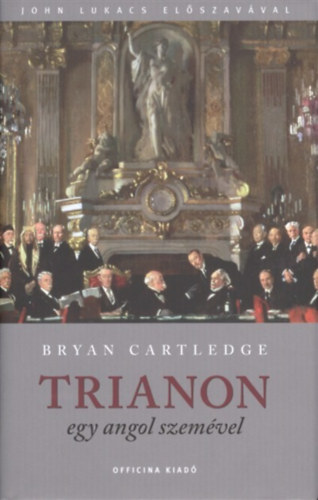 Bryan Cartledge - Trianon egy angol szem�vel (Fekete-feh�r fot�kkal.)