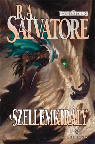 R. A. Salvatore - A szellemkirály - Átmenetek III. kötet