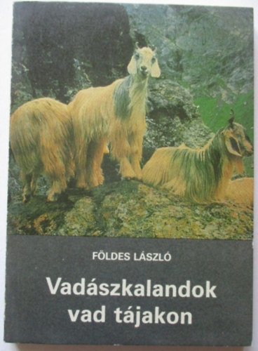 Fldes Lszl - Vadszkalandok vad tjakon