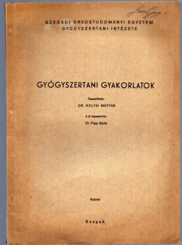 Dr. Koltai M�ty�s - Gy�gyszertani gyakorlatok (k�zirat)