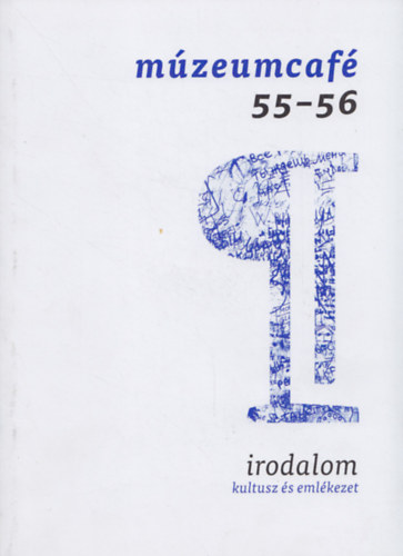 Grczi Emke (fszerk.) - Mzeumcaf 55-56 - Irodalom (kultusz s emlkezet)