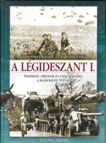 Heged�s Ern�, Turcs�nyi K�roly - A l�gideszant I.