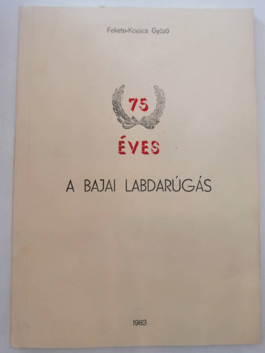 75 ves a bajai labdargs