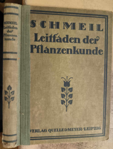 Professor Dr. Otto Schmeil - Leitfaden der Pflanzenkunde ("tmutat a nvnytudomnyhoz" nmet nyelven) (1927)