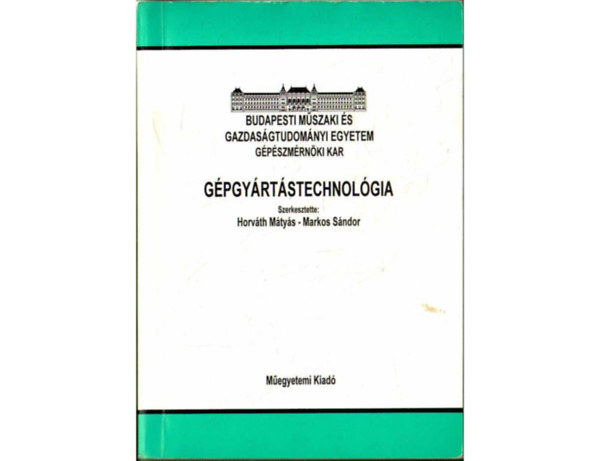 Horv�th M�ty�s; Markos S�ndor - G�pgy�rt�stechnol�gia