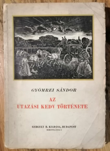 Gymrei Sndor - Az utazsi kedv trtnete