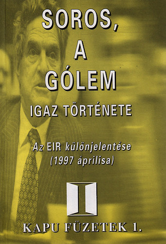 Brday zoltn (szerk.) - Soros, a glem igaz trtnete - Az EIR klnjelentse (1997 prilisa)