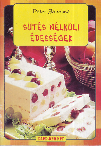 Pter Jnosn - Sts nlkli dessgek