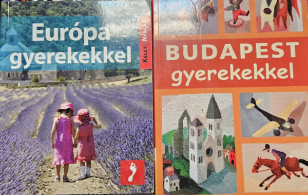 Farkas Zoltn, Ss Judit, Mszros Mria, William Gray - 2 m gyerekekkel utazknak: Budapest gyerekekkel + Eurpa gyerekekkel