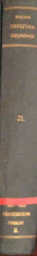 A Magyar Szent Korona országainak 1901-1905. évi külkereskedelmi forgalma. Második rész. Az egyes országokkal való forgalom. Magyar Statisztikai Közlemények 21. kötet