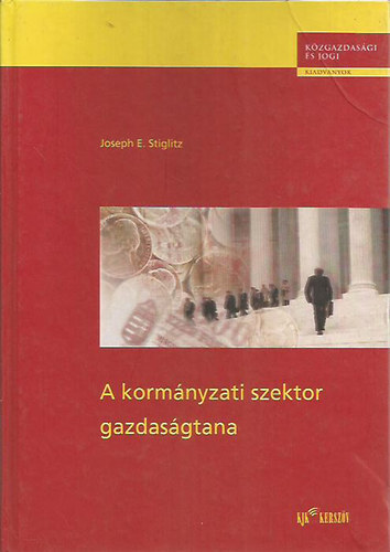 Joseph E. Stiglitz - A kormányzati szektor gazdaságtana