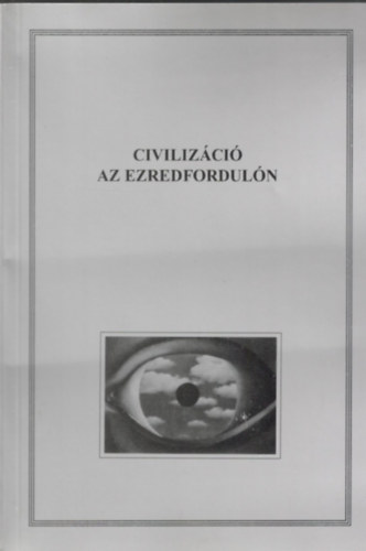 Dalos Rimma - Kiss Endre (szerk.) - Civilizci az ezredforduln