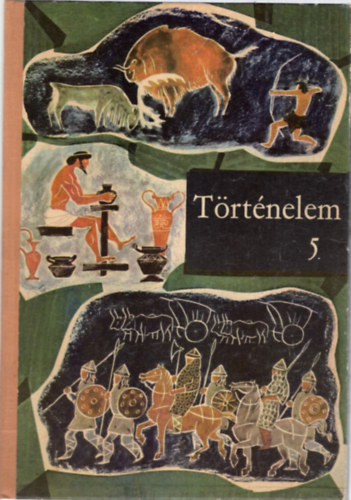 Filla Istvn-Hegeds Gza - Trtnelem az ltalnos iskolk 5. osztlya szmra