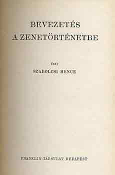Szabolcsi Bence - Bevezets a zenetrtnetbe