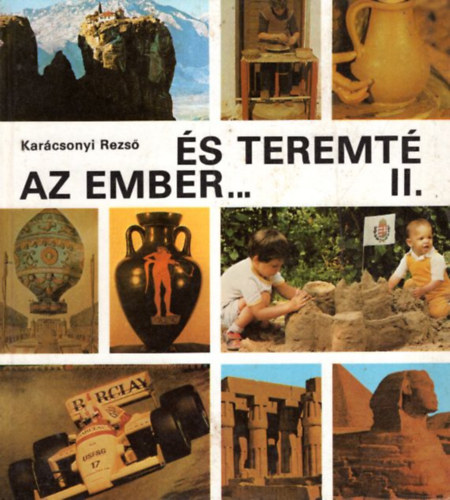 Dr. Karácsonyi Rezső - És teremté az ember... II.