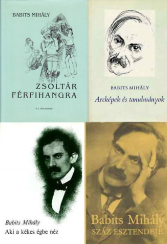 Babits Mihály - 4 kötet - Babits Mihály könyvcsomag: Arcképek és tanulmányok + Babits Mihály száz esztendeje + Zsoltár férfihangra (hit és szenvedés Babits műveiben) + Aki a kékes égbe néz