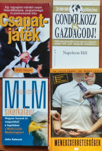 John Kalench, Blair Singer, Napoleon Hill, Dr.Vall-Dr.Brny-Dr.Nemes - 4db Vllalkoz knyv:MLM sikerkalauz,Csapatjtk,Gondolkozz s gazdagodj!,Menedzserbetegsgek