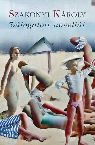 Szakonyi Károly - Szakonyi Károly - Válogatott novellái
