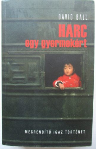 David Ball - Harc egy gyermekrt