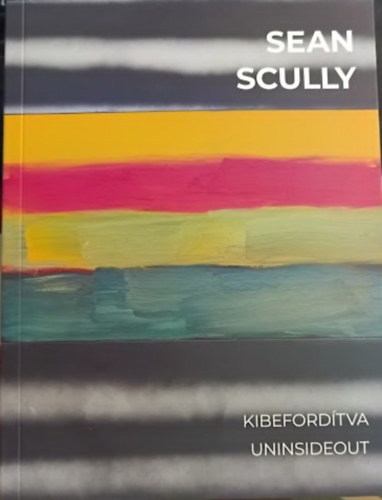 Sean Scully - Kibefordítva (Uninsideout)